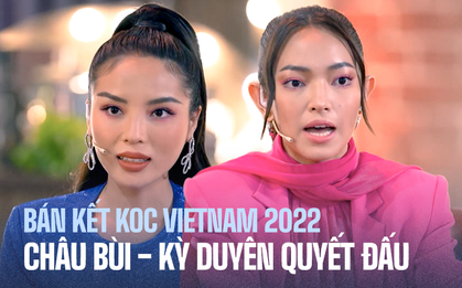 BÁN KẾT KOC VIETNAM 2022: Châu Bùi - Kỳ Duyên hết tình chị em, thí sinh thót tim đến giây cuối cùng!