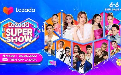 Netizen rủ nhau "quẩy" tung hè với Lazada SuperShow 5/6, cơ hội xem Mỹ Tâm live nội lực, Lan Ngọc - Thùy Tiên catwalk đỉnh cao là đây chứ đâu!