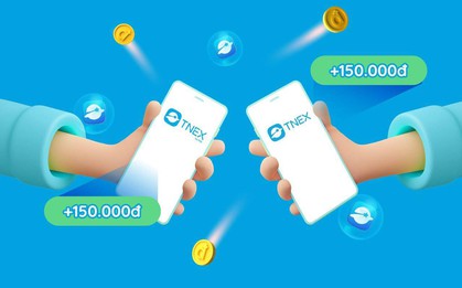 Thêm bạn - Thưởng vô hạn: Chương trình chào bạn mới cực hot hit của TNEX - quà khủng 150.000 VNĐ