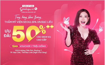 Mưa "ưu đãi" 50%++ mừng khai trương Thẩm mỹ viện SeoulSpa.Vn Bạc Liêu