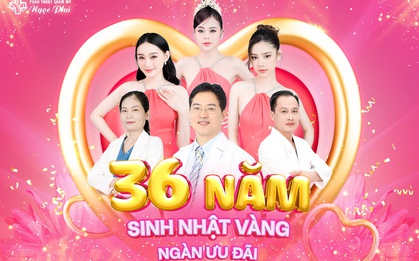 “Sinh nhật vàng - Ngàn ưu đãi” mừng sinh nhật Thẩm mỹ Ngọc Phú