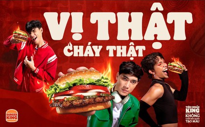 Đã sống là phải chất - Tuyên ngôn độc nhất từ Burger King Việt Nam