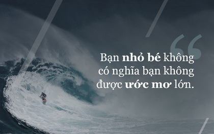 Hãy đọc 8 câu nói này mỗi khi bạn cần phải "chơi liều thắng lớn"