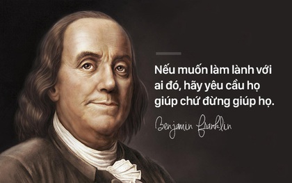 Làm sao với những người bạn rất ghét nhưng vẫn phải duy trì quan hệ? Hãy áp dụng "hiệu ứng Benjamin Franklin" này