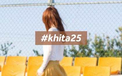 #khita25: Bạn đã làm được gì khi chạm cột mốc 25 tuổi?