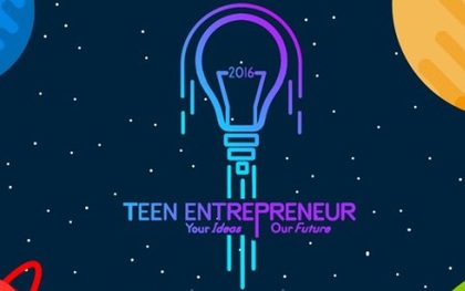 Nếu bạn mê kinh doanh, đừng bỏ qua cuộc thi Teen Entrepreneur 2016