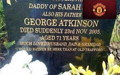CĐV đến chết vẫn nói lời cay đắng với Man Utd trên bia mộ