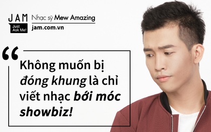 Chủ nhân hit "Thật bất ngờ": "Không muốn bị đóng khung là chỉ viết nhạc bới móc showbiz”