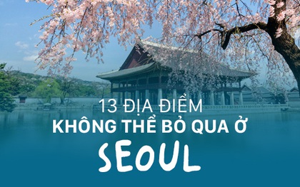 13 địa điểm bạn nhất định phải ghé thăm nếu đi Seoul xuân hè này!