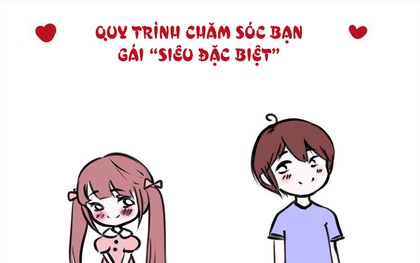 Có một “quy trình chăm sóc” bạn gái đặc biệt như thế này, bạn đã biết chưa?