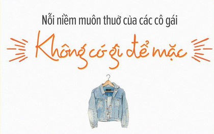 Với con gái, thế nào là không có đồ để mặc?