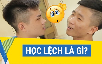 Thế rốt cuộc học lệch là thế nào?