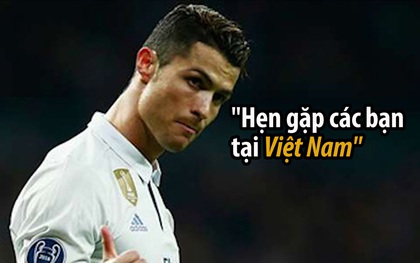 Nếu sang Việt Nam chơi bóng, Ronaldo hẳn sẽ mắt tròn mắt dẹt với những thứ lạ lùng