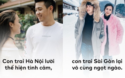 Tình yêu của con trai Hà Nội và con trai Sài Gòn khác nhau như thế nào?