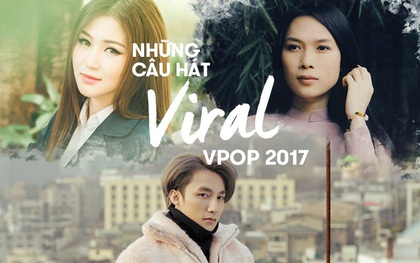 Bạn từng nghe và nhẩm theo bao nhiêu câu hát viral của loạt hit Vpop 2017 này?