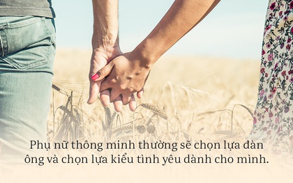 Phụ nữ thông minh sẽ chọn yêu người biết thưởng thức mình