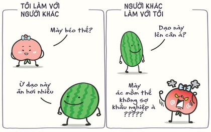 Bạn chắc chắn đã từng thế này: trêu người khác thì không sao nhưng sẽ nổi điên khi bị trêu lại!