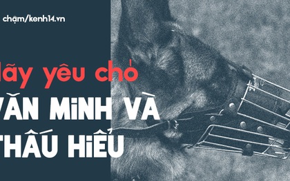 Từ chuyện bắt nhốt chó ở TP.HCM: Hãy biết yêu thú cưng một cách văn minh và thấu hiểu!