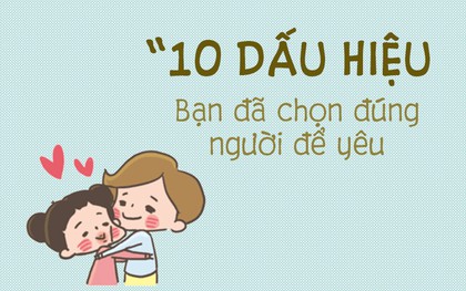 Check nhanh 10 dấu hiệu này để xem người ấy có phải tình yêu đích thực của bạn hay không