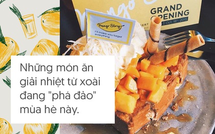 Xoài đang là "vedette" trong tất cả những món ăn giải nhiệt hot nhất mùa hè này!