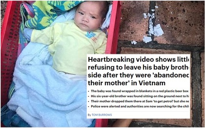 Báo Anh đăng tải câu chuyện cậu bé Việt nhất quyết ở bên em 2 tháng tuổi sau khi bị mẹ bỏ rơi