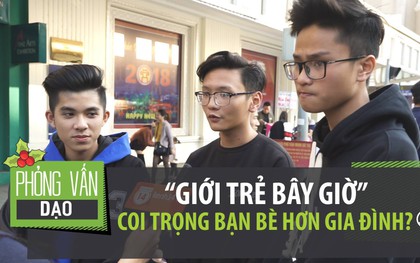 Phỏng vấn dạo “Noel này đi chơi với ai”: Giới trẻ có quan trọng bạn bè hơn gia đình?