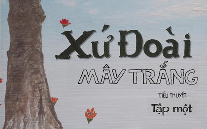 'Xứ Đoài mây trắng' - tác phẩm độc đáo của dòng văn học bình dân