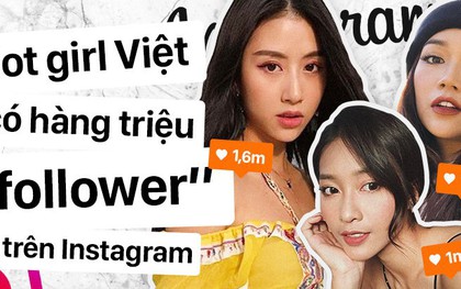 Năm 2018 rồi và đây là những hot girl Việt có lượt follower "khủng" nhất Instagram