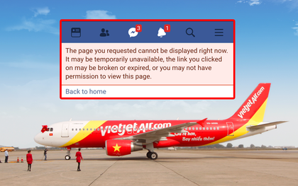 Fanpage Facebook của Vietjet Air Việt Nam bất ngờ không truy cập được