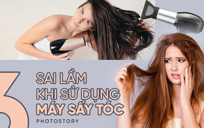 Sấy tóc không đơn giản như bạn nghĩ, hãy chú ý để không mắc những sai lầm này