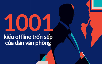 1001 kiểu offline trốn sếp của dân văn phòng, bạn là kiểu nào?