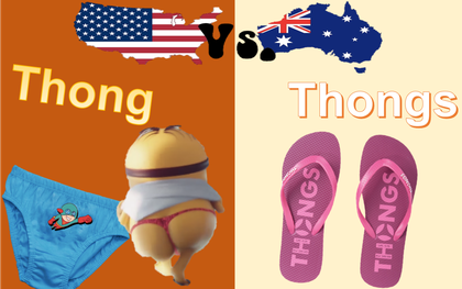 Những từ vựng viết giống mà nghĩa khác nhau đến mức cười bò giữa tiếng Anh-Mỹ và Anh-Úc