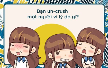 Bạn un-crush một người vì lý do gì?