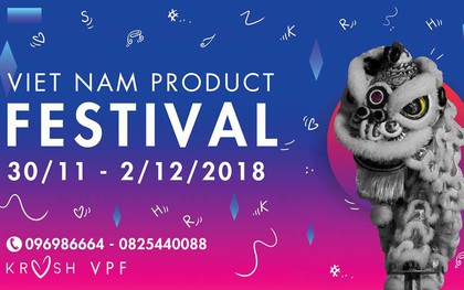 Vietnam Product Festival 2018 (VPF2018)  - Nơi hội tụ niềm đam mê cái đẹp của người Việt