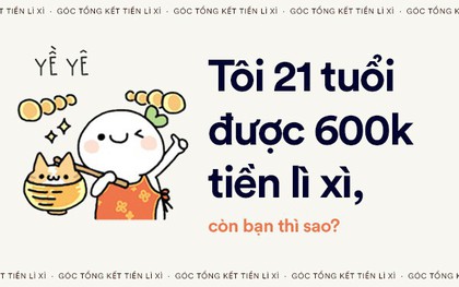 Mùng 3 Tết, bạn nhận được bao nhiêu tiền lì xì rồi?