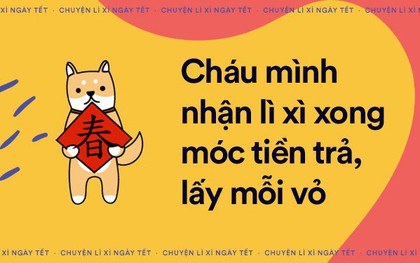 Lũ trẻ con và 1001 chuyện bi hài xoay quanh: nhận lì xì ngày Tết