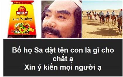 Lên mạng nhờ đặt tên con họ Sa và nhận được những cái tên "bá đạo" khiến các ông bố "muốn xỉu"