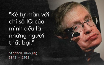 Những câu nói để đời của Stephen Hawking: Từ suy nghĩ giản đơn về cuộc đời cho tới triết lý mang tầm vũ trụ