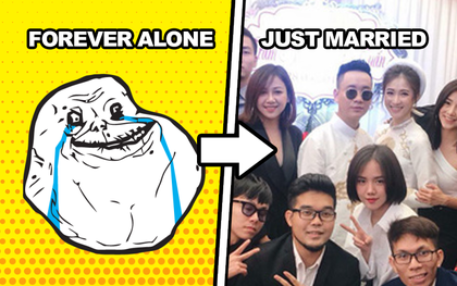 Hội FA phát sốt phát rét: Đến cả chủ nhân bản hit Forever Alone cũng đi lấy vợ rồi!