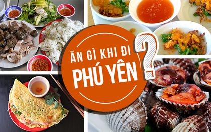 Đến mảnh đất "hoa vàng cỏ xanh" Phú Yên thì nhớ ăn hết những món cực ngon này