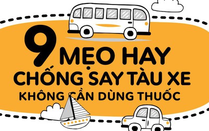 Bỏ túi ngay 9 mẹo chống say tàu xe mà không cần dùng thuốc cho mùa du lịch năm nay