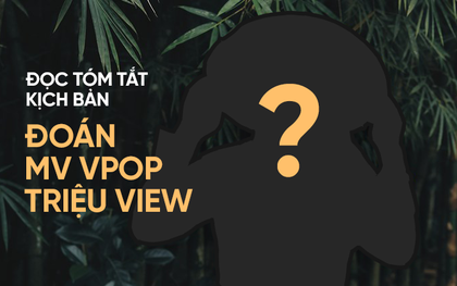 Quizz: Tóm tắt "siêu ngắn" kịch bản 15 MV chục triệu view, fan ruột Vpop có đoán trúng được tên tất cả bài này không?