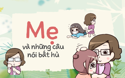 Những câu nói bất hủ của mẹ ngày nào cũng phải nghe, nhưng hễ mẹ đi vắng là lại thấy thiếu thiếu