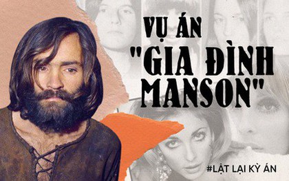 Vụ án "gia đình Manson": Kẻ thảm sát nữ diễn viên xinh đẹp đang mang thai làm rung chuyển Hollywood, khiến cả nước Mỹ khiếp sợ