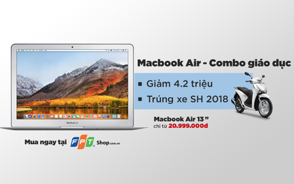 Mua Macbook Air tại FPT Shop, trúng xe SH 2018 thời thượng