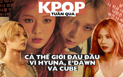 Từ vụ HyunA, E’Dawn bị đuổi khỏi CUBE đến vụ Hara hành hung bạn trai, giới giải trí Hàn tuần qua loạn quá!
