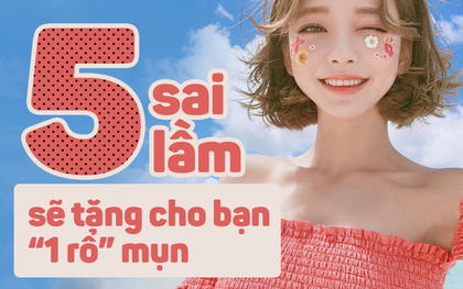 Tránh ngay những sai lầm sau nếu bạn không muốn da mặt mình chi chít mụn