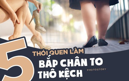 Đừng để bắp chân to thô kệch vì những thói quen xấu này