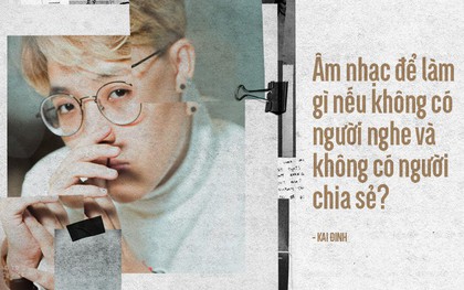 Kai Đinh: "Hồi đó tôi rất ấu trĩ, thấy bài nào hit lên là dễ dàng đánh giá nhạc thị trường"