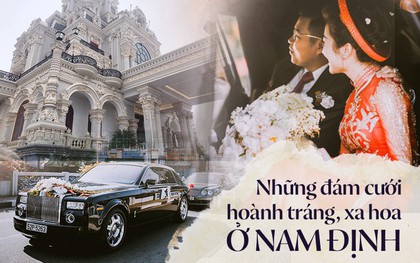 Đám cưới tại lâu đài trăm tỷ, rước dâu bằng Rolls-Royce và máy bay: Nam Định xứng đáng đứng đầu về độ "chịu chơi" tổ chức đám cưới